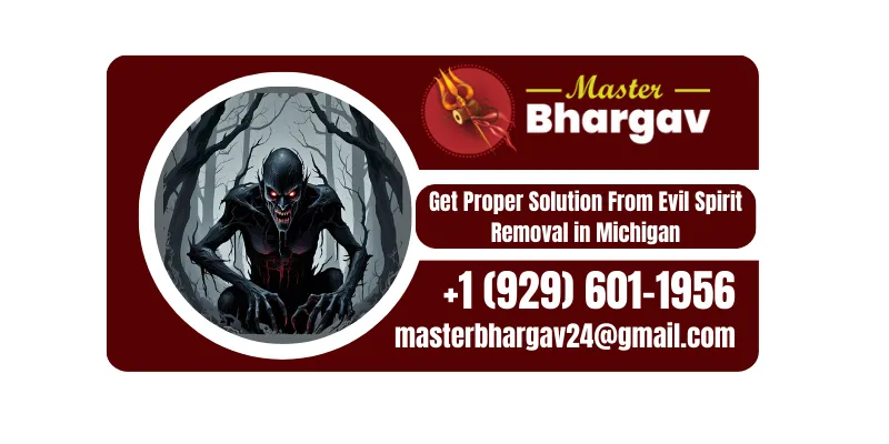 Get Proper Solution From Evil Spirit Removal in Michigan